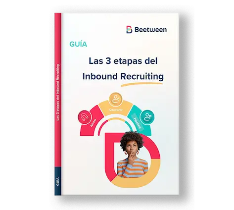 ¿Cómo atraer a los candidatos, convertir talentos y fidelizar a sus nuevos colaboradores con el Inbound Recruiting?